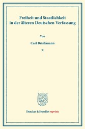 Freiheit und Staatlichkeit in der älteren Deutschen Verfassung.