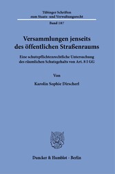 Versammlungen jenseits des öffentlichen Straßenraums.