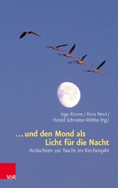 ... und den Mond als Licht für die Nacht