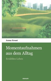 Momentaufnahmen aus dem Alltag