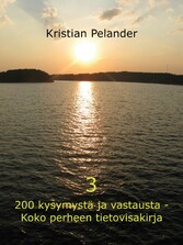 200 kysymystä ja vastausta - Koko perheen tietovisakirja 3