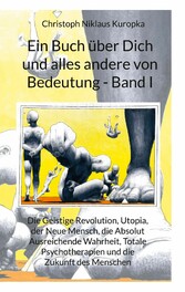 Ein Buch über Dich und alles andere von Bedeutung - Band I