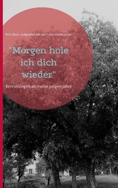 &quot;Morgen hole ich dich wieder&quot;