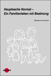 Hauptsache Normal - Ein Familienleben mit Beatmung