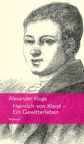 Heinrich von Kleist - Ein Gewitterleben