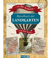 In 80 Karten um die Welt. Rätselbuch der Landkarten. Logikrätsel für Erwachsene