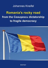 Romania's rocky road from the Ceau?escu dictatorship to fragile democracy