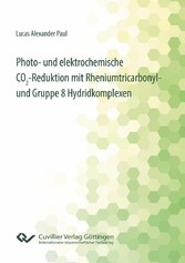 Photo- und elektrochemische CO&#x2082;-Reduktion mit Rheniumtricarbonyl- und Gruppe 8 Hydridkomplexen