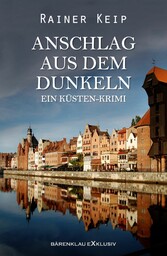 Anschlag aus dem Dunklen: Ein Küsten-Krimi