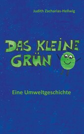 Das kleine Grün - Eine Umweltgeschichte