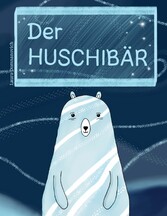 Der Huschibär