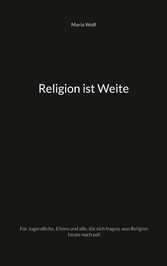 Religion ist Weite