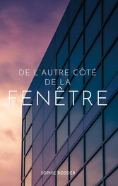 De l&apos;autre côté de la fenêtre