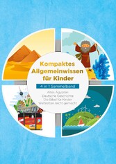 Kompaktes Allgemeinwissen für Kinder - 4 in 1 Sammelband