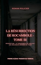 La Résurrection de Rocambole - Tome III