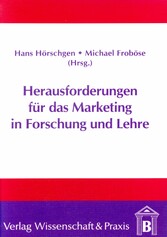 Herausforderung für das Marketing in Forschung und Lehre.