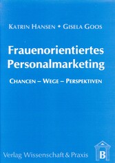 Frauenorientiertes Personalmarketing.