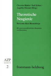 Theoretische Neugierde. Horizonte Hans Blumenbergs