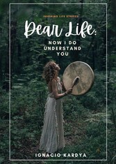 (Inspiring Life Stories) Dear Life: Now I DO Understand You