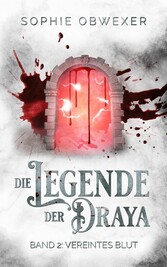 Die Legende der Draya 2: Vereintes Blut