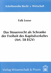 Das Steuerrecht als Schranke der Freiheit des Kapitalverkehrs (Art. 58 EGV).