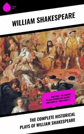 The Complete Historical Plays of William Shakespeare