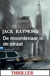 De moordenaar in de straat: Thriller