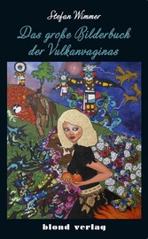 Das große Bilderbuch der Vulkanvaginas