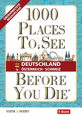 1000 Places To See Before You Die - Deutschland - Österreich - Schweiz (eBook)