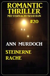 Steinerne Rache: Romantic Thriller Mitternachtsedition 20