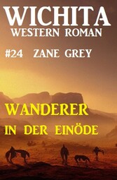 Wanderer in der Einöde: Wichita Western Roman 24