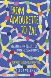 From Amourette to ?al: Bizarre and Beautiful Words from Europe