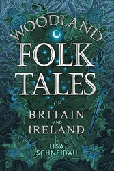 Woodland Folk Tales of Britain and Ireland