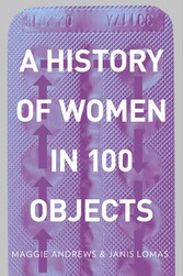 A History of Women in 100 Objects