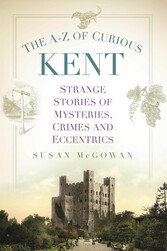 The A-Z of Curious Kent