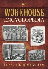 The Workhouse Encyclopedia