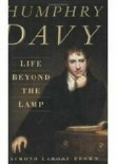 Humphry Davy: Life Beyond the Lamp