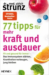 77 Tipps für mehr Kraft und Ausdauer