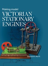 Making Model Victorian Stationary Engines