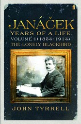 Janacek: Years of a Life Volume 1 (1854-1914)