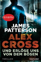 Und erlöse uns von dem Bösen - Alex Cross 10 -