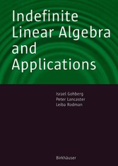 Indefinite Linear Algebra and Applications