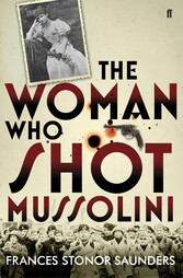 The Woman Who Shot Mussolini