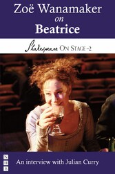 Zoë Wanamaker on Beatrice (Shakespeare On Stage)