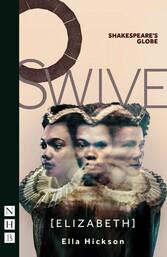 Swive [Elizabeth] (NHB Modern Plays)