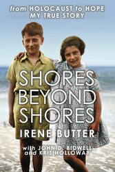 Shores Beyond Shores - from Holocaust to Hope, My True Story