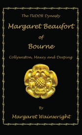 Margaret Beaufort of Bourne, Collyweston, Maxey and Deeping