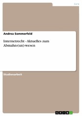 Internetrecht - Aktuelles zum Abmahn-(un)-wesen