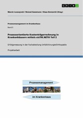 Prozessorientierte  Kostenträgerrechnung in Krankenhäusern mittels eisTIK.NET® Teil 2