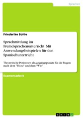 Sprachmittlung im Fremdsprachenunterricht: Mit Anwendungsbeispielen für den Spanischunterricht